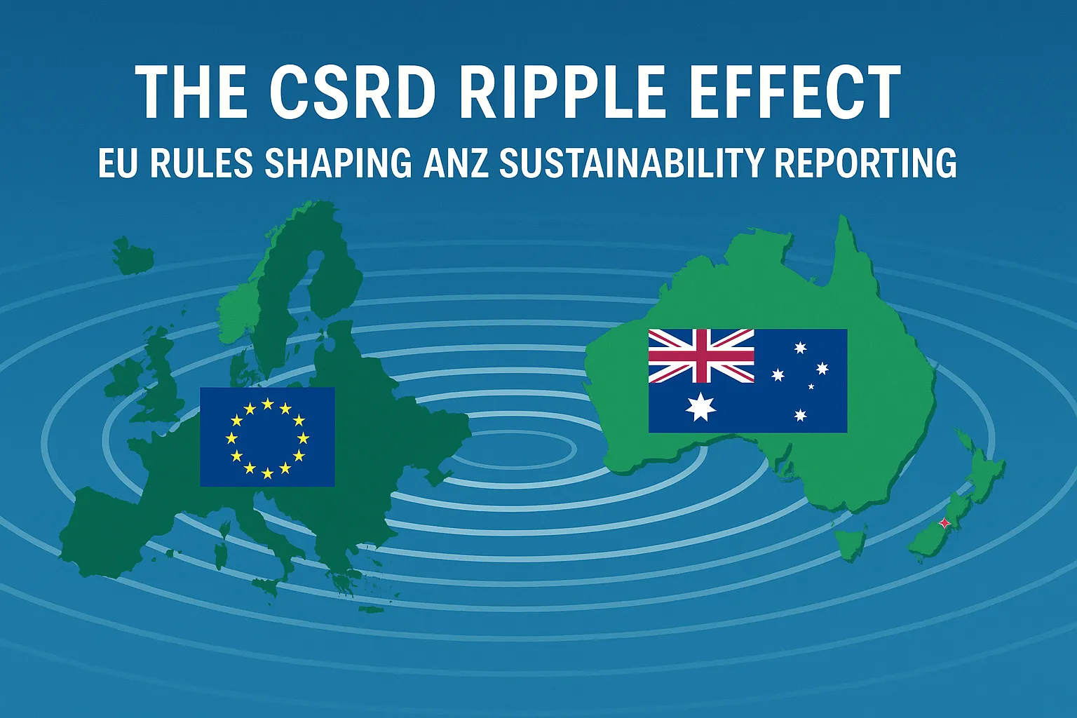 The CSRD Ripple Effect: EU Rules Shaping ANZ Sustainability Reporting